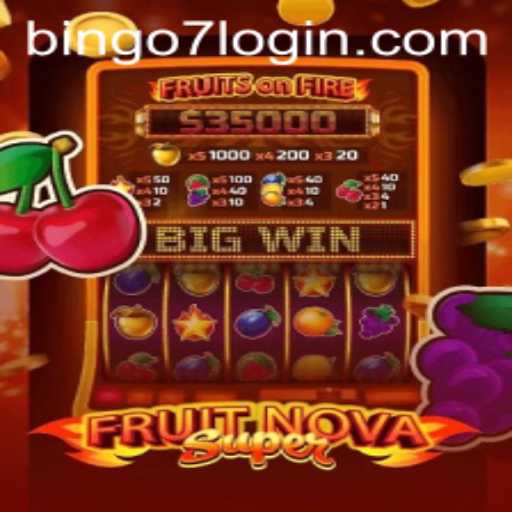 Explore the Exciting World of FruitNovaSuper and Discover the Thrills of Bingo7